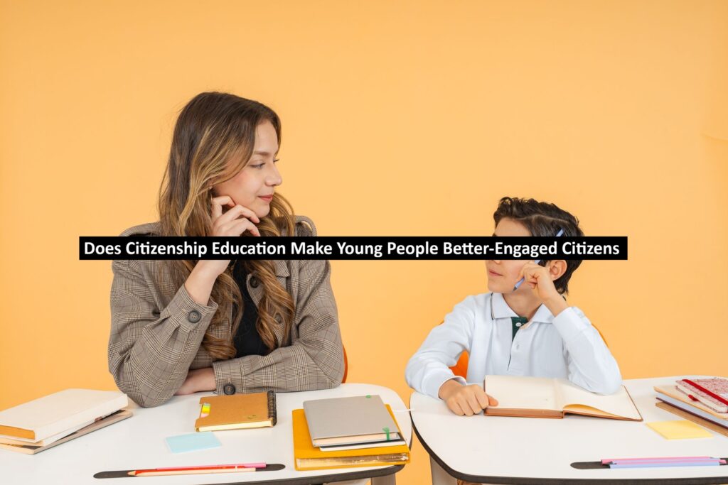 Does Citizenship Education Make Young People Better‐Engaged Citizens?